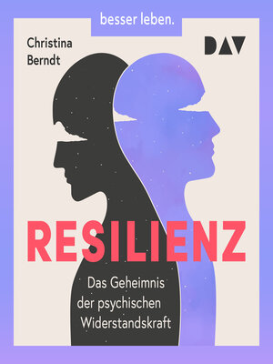 cover image of Resilienz. Das Geheimnis der psychischen Widerstandskraft (Gekürzt)